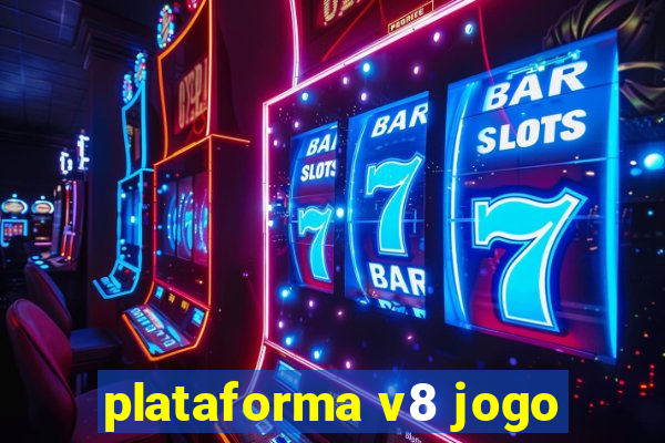 plataforma v8 jogo